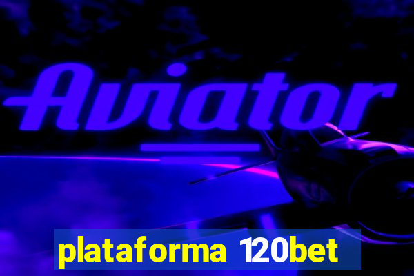 plataforma 120bet